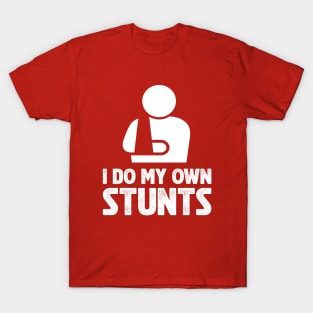 I Do My Own Stunts Funny Bikers T-Shirt